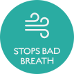 Stops Bad Breath